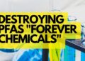 Destroying Forever Chemicals Method